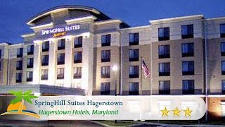 SpringHill Suites Hagerstown - Hagerstown Hotels, Maryland
