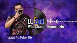 Who Change Bounce Mix  - DJ ZiiO - Album 01