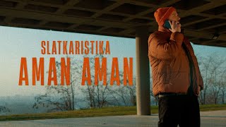 Video thumbnail of "Slatkaristika - Aman Aman"