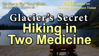 Glacier's less Crowded Two Medicine area Best Trails, Boat Tours and more. Vehicle Reservation