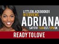 Ready To Love Adriana Sits Down With Littleblackbook91