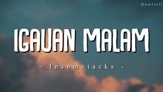 Insomniacks - Igauan Malam