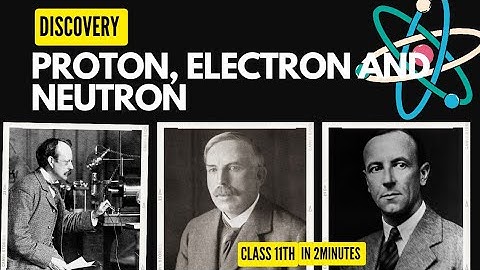 Discovery Of Proton, Electron and Neutron |Class 11th Chapter 2 |Structure Of Atom