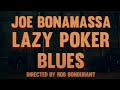 Joe Bonamassa - "Lazy Poker Blues" - Official Music Video