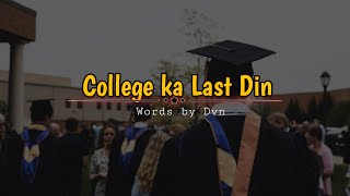 College Ka Last Diiiiiiiiiiiiiiiiiiiiiin // A hindi poem by Dvn