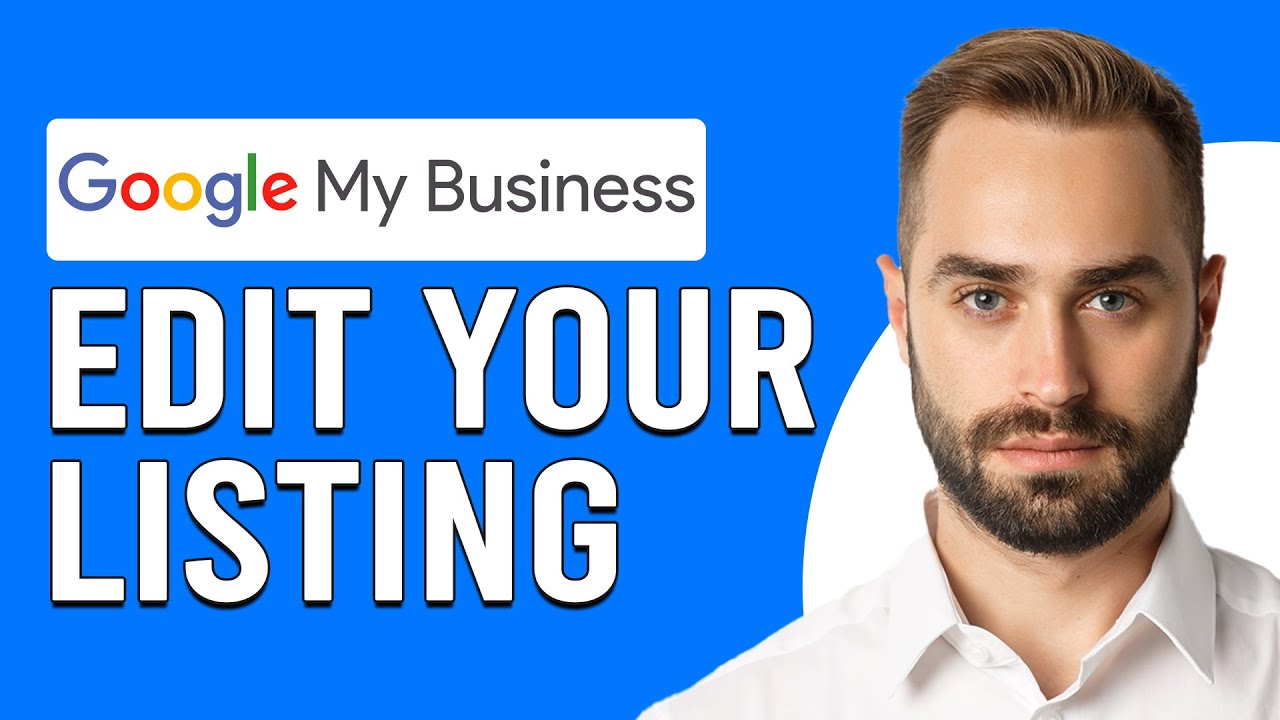 How To Edit Your Google My Business Listing (How To Update/Modify Your