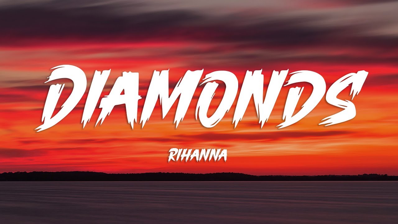 Rihanna - Diamonds (Lyrics)