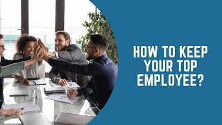 Keeping Your Top Employee||MYWORKPLACE