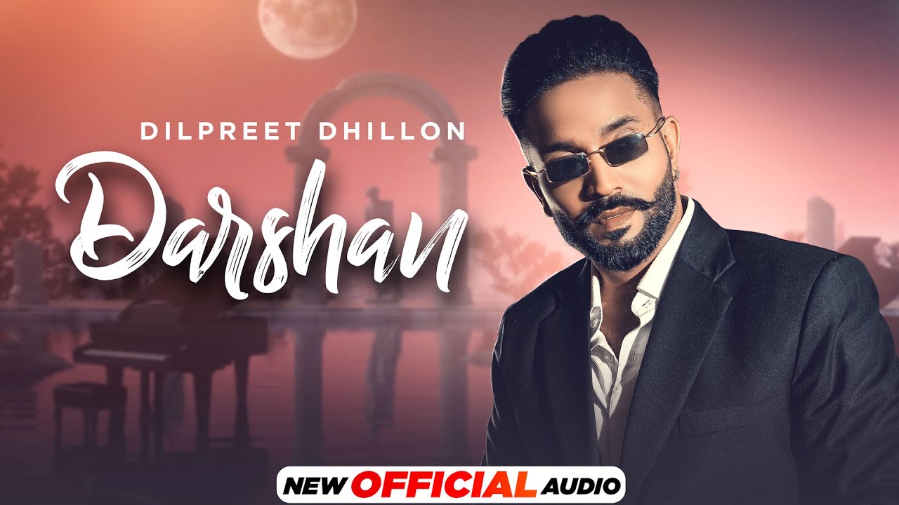 Darshan (Official Audio) | Dilpreet Dhillon | Desi Crew | Narinder Baath | Latest Punjabi Songs 2021