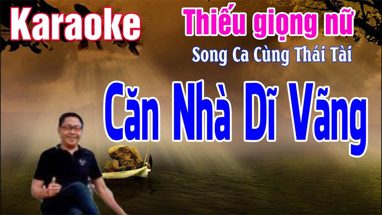 Karaoke Thiếu Giọng Nữ Căn Nhà Dĩ Vãng | Song Ca Cùng Thái Tài
