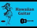 【Relaxing Hawaiian Guitar】Guitar Instrumental Music For Relax,Study,Work - Background Music