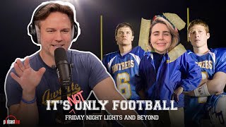 Ch-Ch-Ch-Ch-Changes | It's Not Only Football: Friday Night Lights and Beyond Podcast