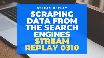 Scraping search engines live replay 03/10