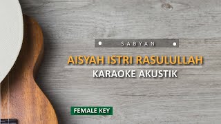 Aisyah Istri Rasulullah - "E Major" (Karaoke Akustik)