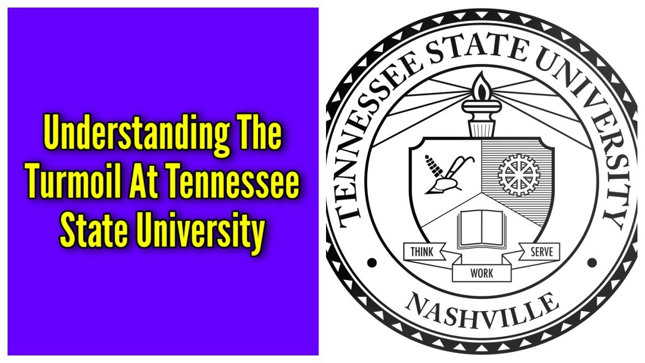 Understanding The Turmoil At Tennessee State University