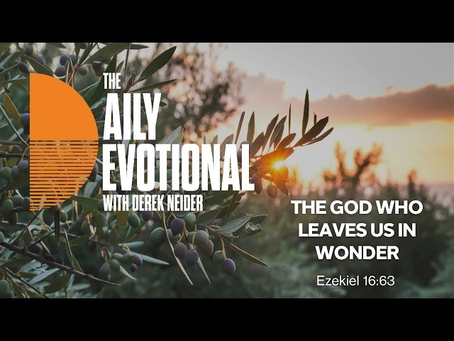 The God Who Leaves Us In Wonder | Ezekiel 16:63