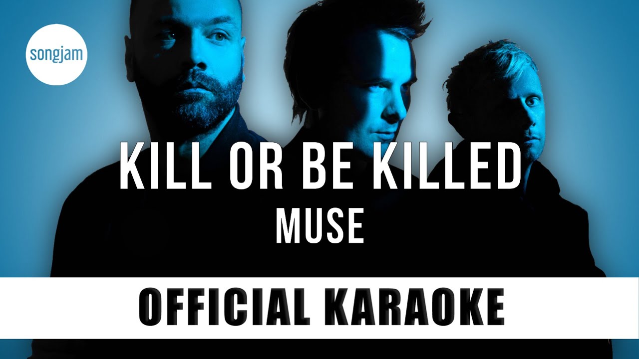 Muse Kill Or Be Killed (Official Karaoke Instrumental) SongJam