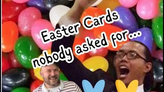 Easter Cards No One Asked For (Part 1)