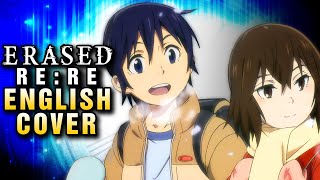 Video thumbnail of "Erased - Re:Re: FULL OPENING (OP) - [ENGLISH Cover by NateWantsToBattle]"