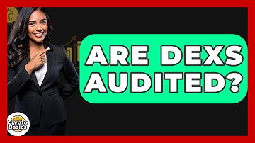 Are DEXs Audited? - CryptoBasics360.com