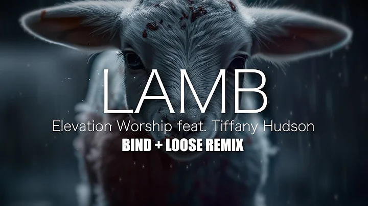 Elevation Worship x Tiffany Hudson - Lamb (Bind + Loose Remix) (Christian Hip Hop Lyric Video)