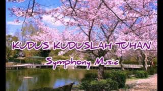 KUDUS KUDUSLAH TUHAN - SYMPHONY MUSIC