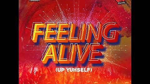 Feeling Alive (Up Yuhself)