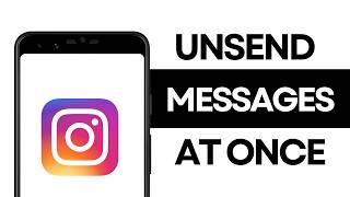 How to Unsend All Messages on Instagram At Once