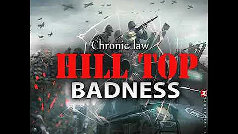 Chronic Law - Hill Top Badness