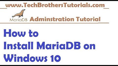How to Install MariaDB on Windows 10 - MariaDB Admin Tutorial