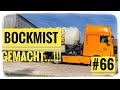 LKW Truck Doku #66 Bockmist gemacht...!!!