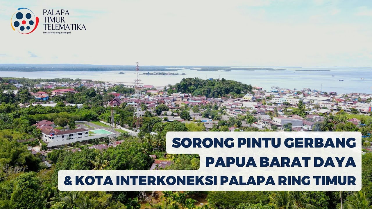 НОВЫЙ ОБЛИК ГОРОДА СОРОНГ, ВОРОТА ПАПУА И ГОРОДА, ОБЪЕДИНЯЮЩЕГО КОЛЬЦО ВОСТОЧНОЙ ПАЛАПЫ