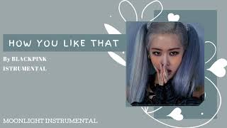 [Instrumental] BLACKPINK - How You Like That