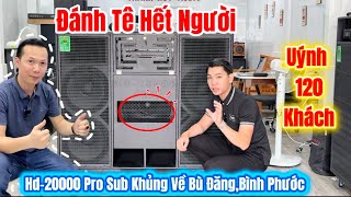 Thật Sự Quá Khiếp-Sức Mạnh Quá Lớn”Hd-20000 Pro Mẫu Loa Điện Khủng Đánh Rung Nhà Về Bù Đăng B.Phước”