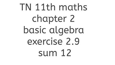 TN 11th maths chapter 2 basic algebra exercise 2.9 sum 12 learn maths with thilaga