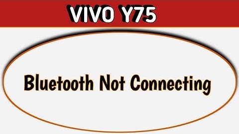 how to solve Bluetooth not connecting problem in Vivo y75, bluetooth connecting problem