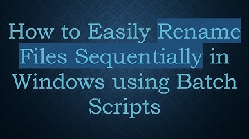How to Easily Rename Files Sequentially in Windows using Batch Scripts