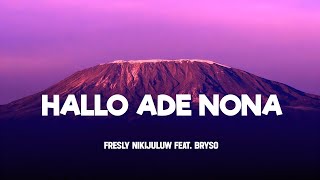HALLO ADE NONA - Fresly Nikijuluw Feat. Bryso (Lirik)