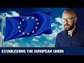 The Establishment of the European Union