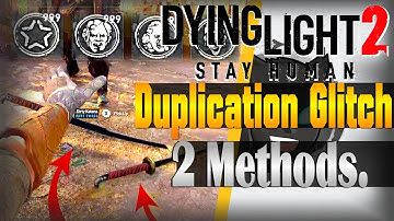 Duplication Glitch, Unlimited Weapons, Resources & More (2 Methods) | Dying Light 2