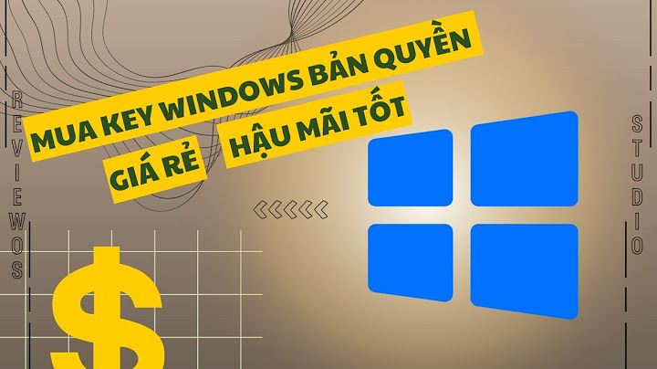 Bản quyền win 10 giá bao nhiêu năm 2024