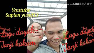 Lagu Dayak 'JANJI KAKAM'
