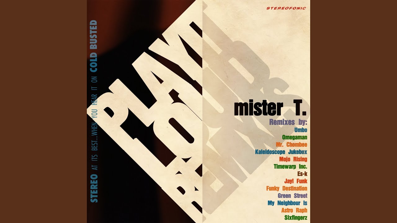 The Party Funky Destination Remix Mister T Shazam Come back to me, the inside man (soopasoul remix 7'' versions), the inside man (simple souls d'n'b remix), gonna give ya. shazam
