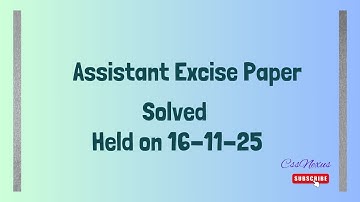 Assistant Excise paper  Solved | Today ASSISTANT Excise Paper| Held on 16-11-25