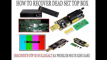 How to recover dead set top box (Machine