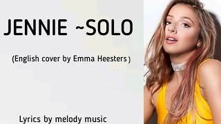 JENNIE ~ SOLO ( English cover by Emma Heesters lyrics) Resimi