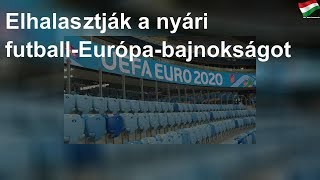 Elhalasztják a nyári futball-Európa-bajnokságot