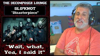 Old Composer REACTS to SLIPKNOT Disasterpiece ~ Heavy Metal Reactions ~The Decomposer Lounge