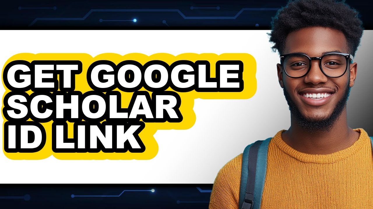 How to Get Google Scholar Id Link - Full Guide