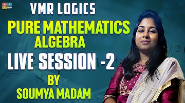 ALGEBRA | PURE MATHEMATICS | BASICS TO ADVANCE LIVE SESSION-2 | SHORTCUTS | TRICKS | VMR Logics